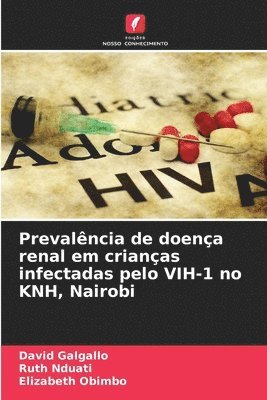 bokomslag Prevalncia de doena renal em crianas infectadas pelo VIH-1 no KNH, Nairobi