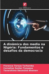 bokomslag A dinâmica dos media na Nigéria: Fundamentos e desafios da democracia