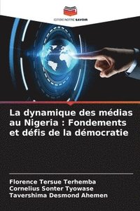 bokomslag La dynamique des médias au Nigeria: Fondements et défis de la démocratie