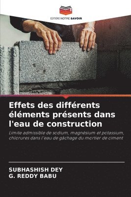 Effets des différents éléments présents dans l'eau de construction 1