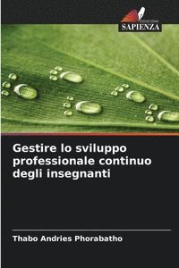 bokomslag Gestire lo sviluppo professionale continuo degli insegnanti