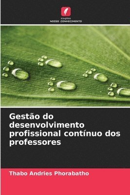 bokomslag Gesto do desenvolvimento profissional contnuo dos professores