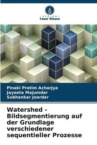 bokomslag Watershed - Bildsegmentierung auf der Grundlage verschiedener sequentieller Prozesse