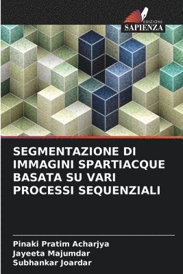 bokomslag Segmentazione Di Immagini Spartiacque Basata Su Vari Processi Sequenziali