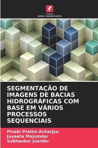 bokomslag Segmentação de Imagens de Bacias Hidrográficas Com Base Em Vários Processos Sequenciais