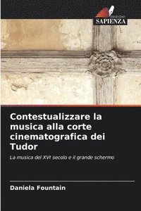 bokomslag Contestualizzare la musica alla corte cinematografica dei Tudor