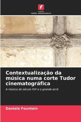 bokomslag Contextualização da música numa corte Tudor cinematográfica