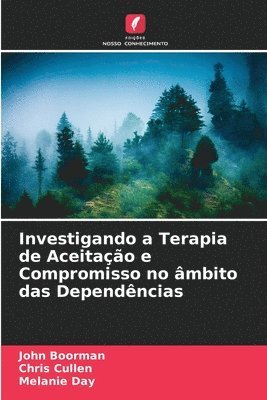 bokomslag Investigando a Terapia de Aceitao e Compromisso no mbito das Dependncias