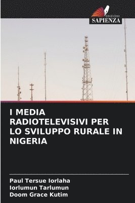 bokomslag I Media Radiotelevisivi Per Lo Sviluppo Rurale in Nigeria