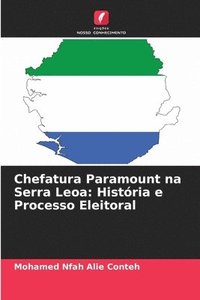 bokomslag Chefatura Paramount na Serra Leoa: História e Processo Eleitoral