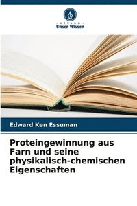 bokomslag Proteingewinnung aus Farn und seine physikalisch-chemischen Eigenschaften