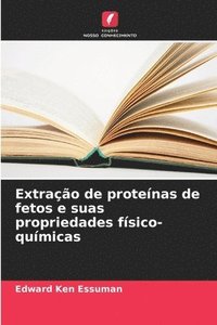 bokomslag Extração de proteínas de fetos e suas propriedades físico-químicas