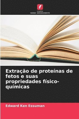 bokomslag Extrao de protenas de fetos e suas propriedades fsico-qumicas