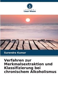 bokomslag Verfahren zur Merkmalsextraktion und Klassifizierung bei chronischem Alkoholismus