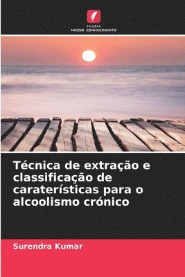 bokomslag Tcnica de extrao e classificao de caratersticas para o alcoolismo crnico