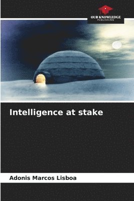 Intelligence at stake 1