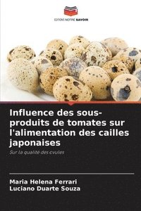 bokomslag Influence des sous-produits de tomates sur l'alimentation des cailles japonaises