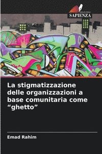 bokomslag stigmatizzazione delle organizzazioni a base comunitaria come "ghetto"