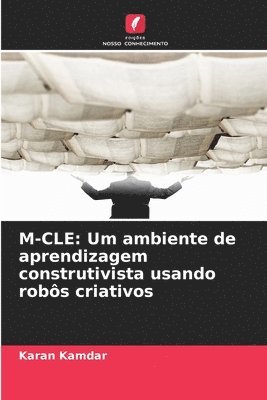 bokomslag M-Cle: Um ambiente de aprendizagem construtivista usando robôs criativos