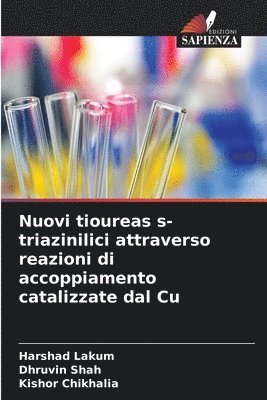 bokomslag Nuovi tioureas s-triazinilici attraverso reazioni di accoppiamento catalizzate dal Cu