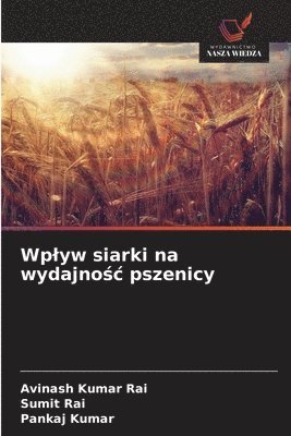 bokomslag Wplyw siarki na wydajno?c pszenicy