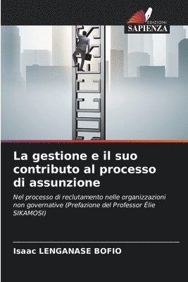 bokomslag La gestione e il suo contributo al processo di assunzione