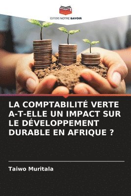 bokomslag La Comptabilit Verte A-T-Elle Un Impact Sur Le Dveloppement Durable En Afrique ?