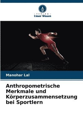 bokomslag Anthropometrische Merkmale und Körperzusammensetzung bei Sportlern