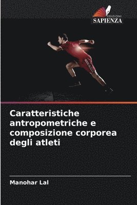 bokomslag Caratteristiche antropometriche e composizione corporea degli atleti