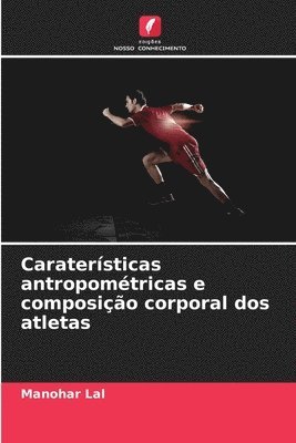 bokomslag Caraterísticas antropométricas e composição corporal dos atletas