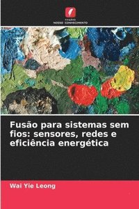 bokomslag Fusão para sistemas sem fios: sensores, redes e eficiência energética