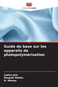 bokomslag Guide de base sur les appareils de photopolymérisation