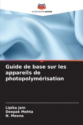 bokomslag Guide de base sur les appareils de photopolymrisation