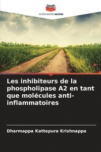 bokomslag Les inhibiteurs de la phospholipase A2 en tant que molécules anti-inflammatoires