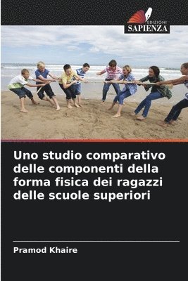 bokomslag Uno studio comparativo delle componenti della forma fisica dei ragazzi delle scuole superiori