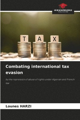 bokomslag Combating international tax evasion