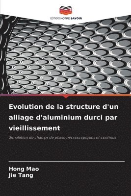 bokomslag Evolution de la structure d'un alliage d'aluminium durci par vieillissement