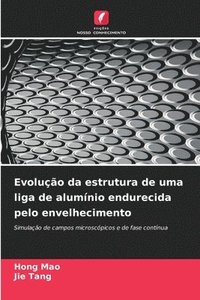 bokomslag Evoluo da estrutura de uma liga de alumnio endurecida pelo envelhecimento