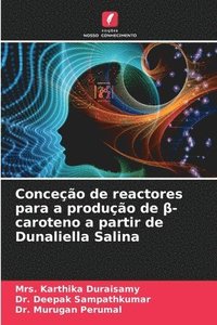 bokomslag Conceo de reactores para a produo de &#946;-caroteno a partir de Dunaliella Salina