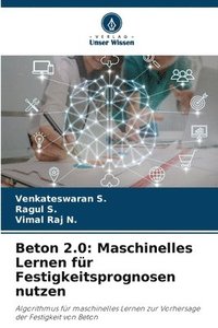 bokomslag Beton 2.0: Maschinelles Lernen für Festigkeitsprognosen nutzen