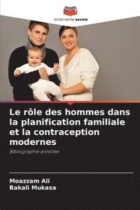 bokomslag Le rle des hommes dans la planification familiale et la contraception modernes