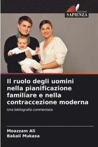 bokomslag Il ruolo degli uomini nella pianificazione familiare e nella contraccezione moderna