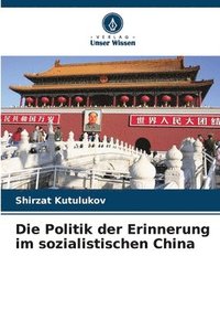 bokomslag Politik der Erinnerung im sozialistischen China