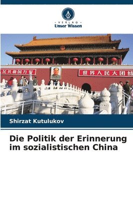 bokomslag Politik der Erinnerung im sozialistischen China
