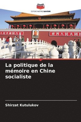 bokomslag politique de la mémoire en Chine socialiste