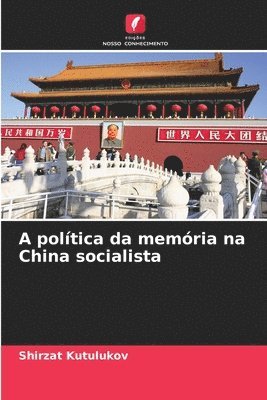 bokomslag A política da memória na China socialista