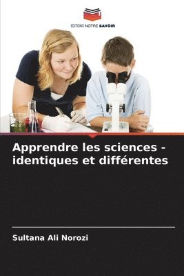 Apprendre les sciences - identiques et diffrentes 1