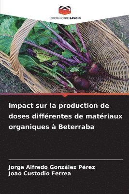 bokomslag Impact sur la production de doses diffrentes de matriaux organiques  Beterraba