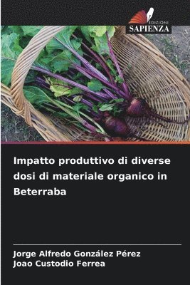 bokomslag Impatto produttivo di diverse dosi di materiale organico in Beterraba