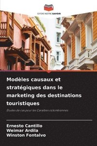 bokomslag Modèles causaux et stratégiques dans le marketing des destinations touristiques